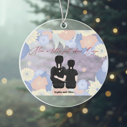 Mom A Title Just Above Queen Acrylic Circle Ornament