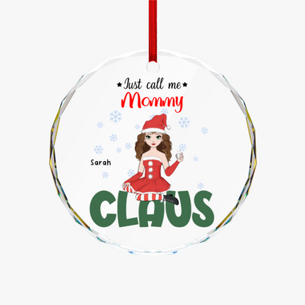 Just call me Mommy Claus Round Glass Ornament